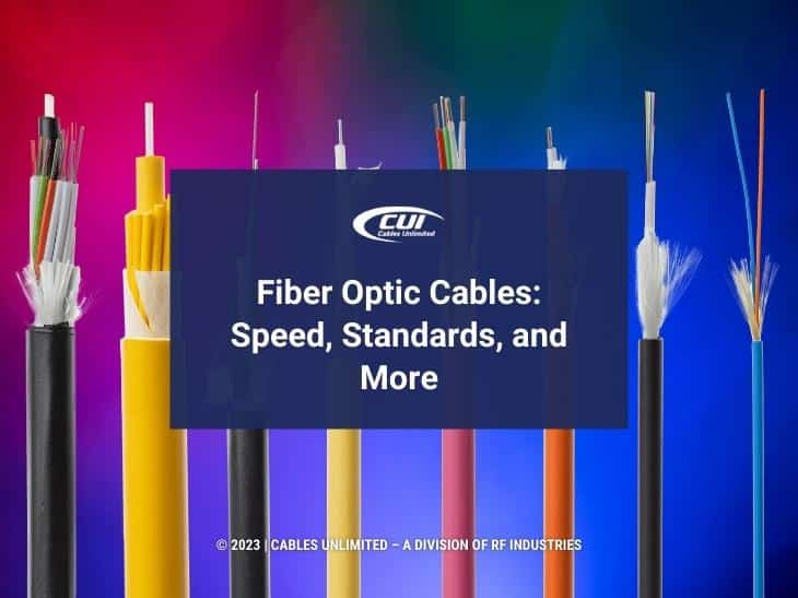 Fiber Optic Cables: Speed, Standards, and More - Cables Unlimited Inc.
