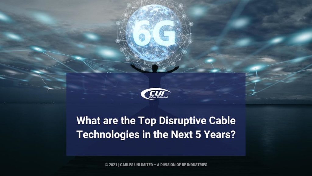 Man Holding 6G Circle Global Network On Night Sky- Title: What Are The Top Disruptive Cable Technologies In The Next 5 Years?