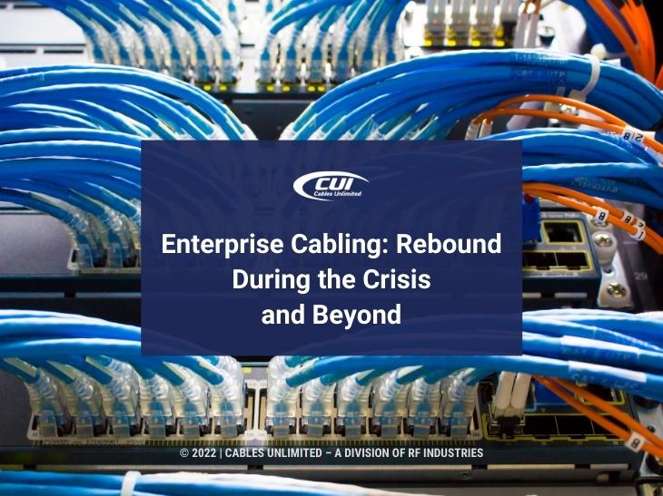 Featured: Close-up of network cables - Enterprise Cabling: Rebound During the Crisis and Beyond