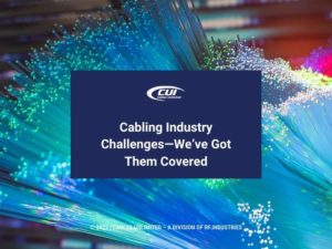 Featured: Fiber optic cables - Cabling Industry Challenges - We've Got Them Covered