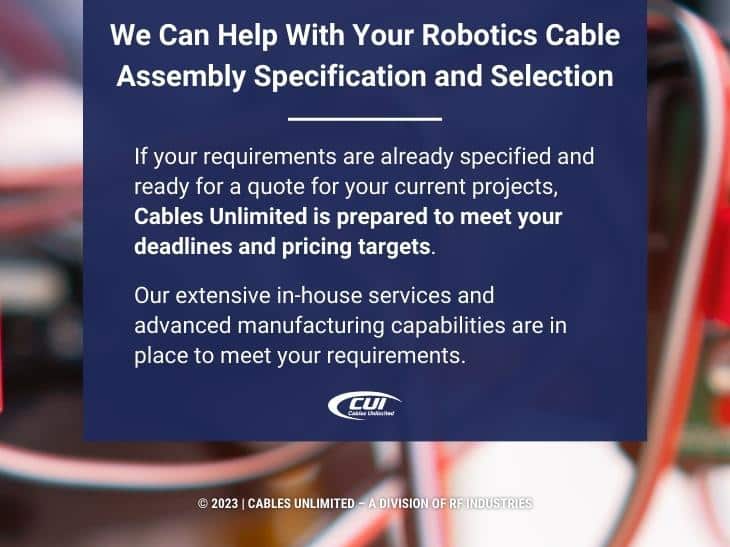Callout 4: Cables Unlimited Can Help With Your Robotics Cable Assembly Specifications And Selection