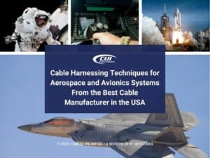 Featured: Various small aerospace related images- Cable harnessing techniques for Aerospace and Avionic systems from the best cable manufacturer in the USA.