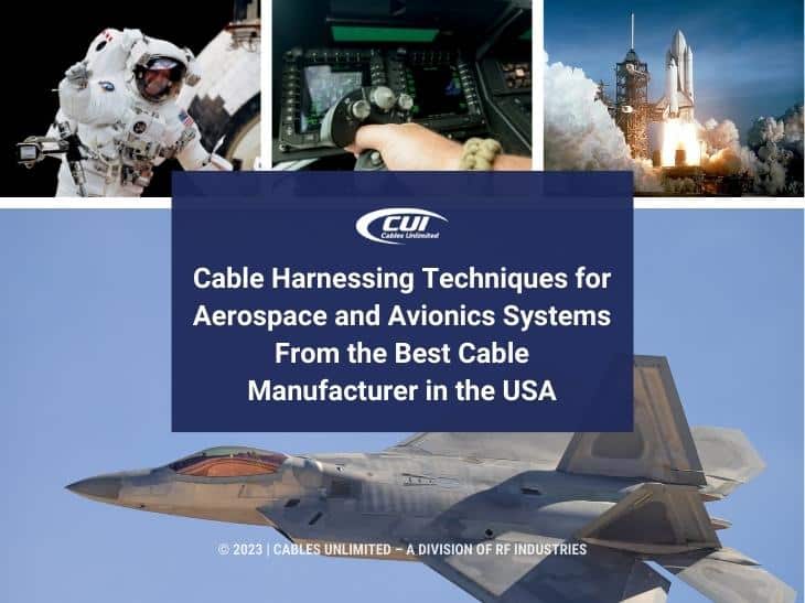 Featured: Various Small Aerospace Related Images- Cable Harnessing Techniques For Aerospace And Avionic Systems From The Best Cable Manufacturer In The Usa.
