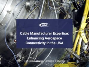 Featured: Aerospace research and development- Cable manufacturer expertise: enhancing aerospace connectivity in the USA