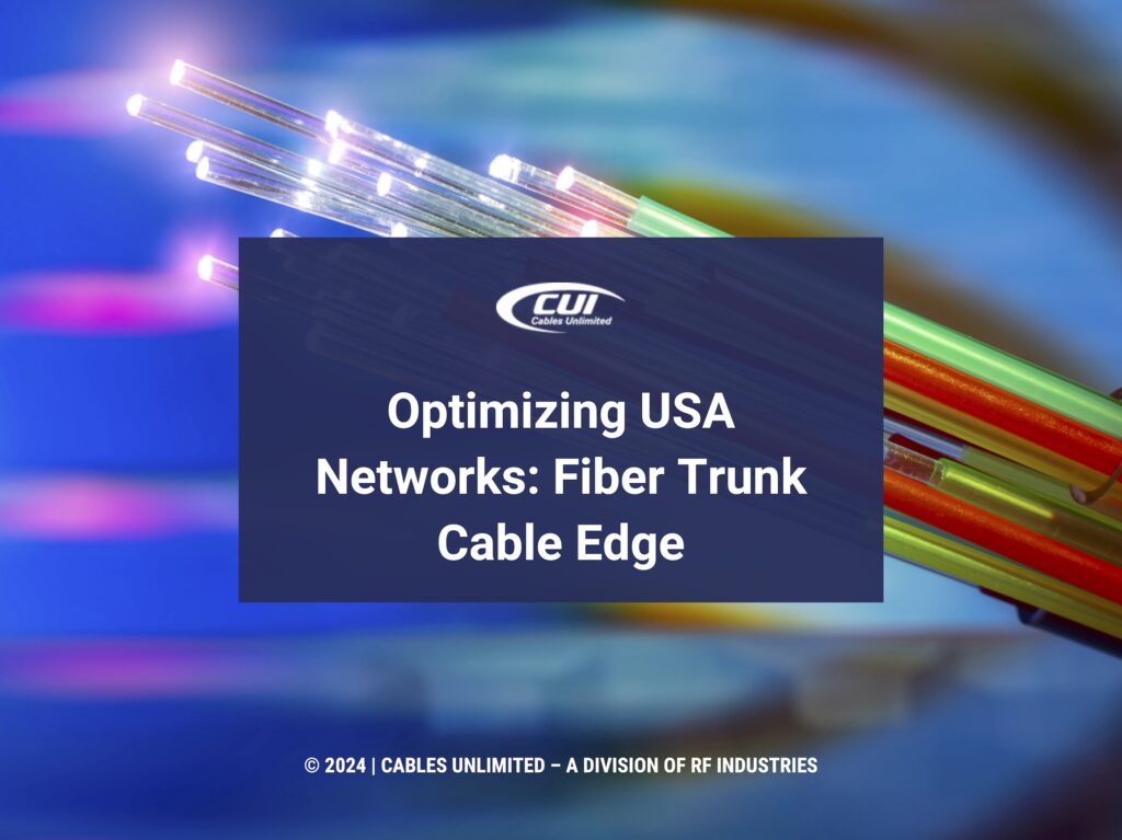 Callout 1: Fiber Optic Network Cables- Optimizing Usa Networks: Fiber Trunk Cable Edge