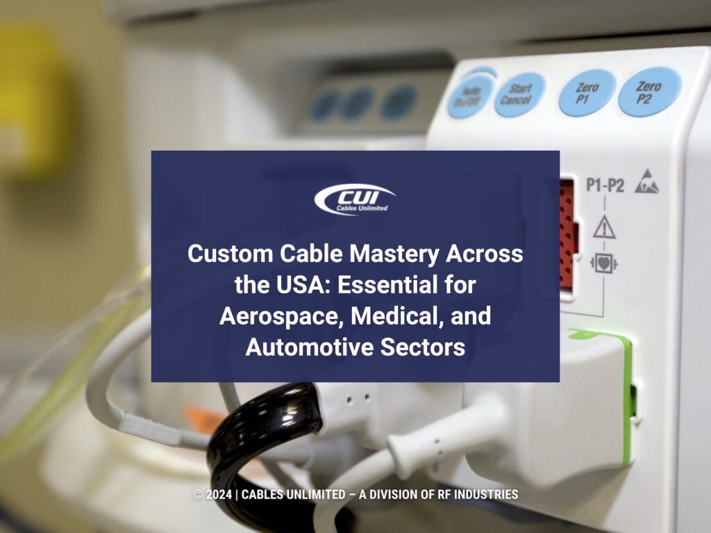 Featured: Medical Equipment In Operating Room- Custom Cable Mastery Across The Usa; Essential For Aerospace, Medical And Automotive Sectors