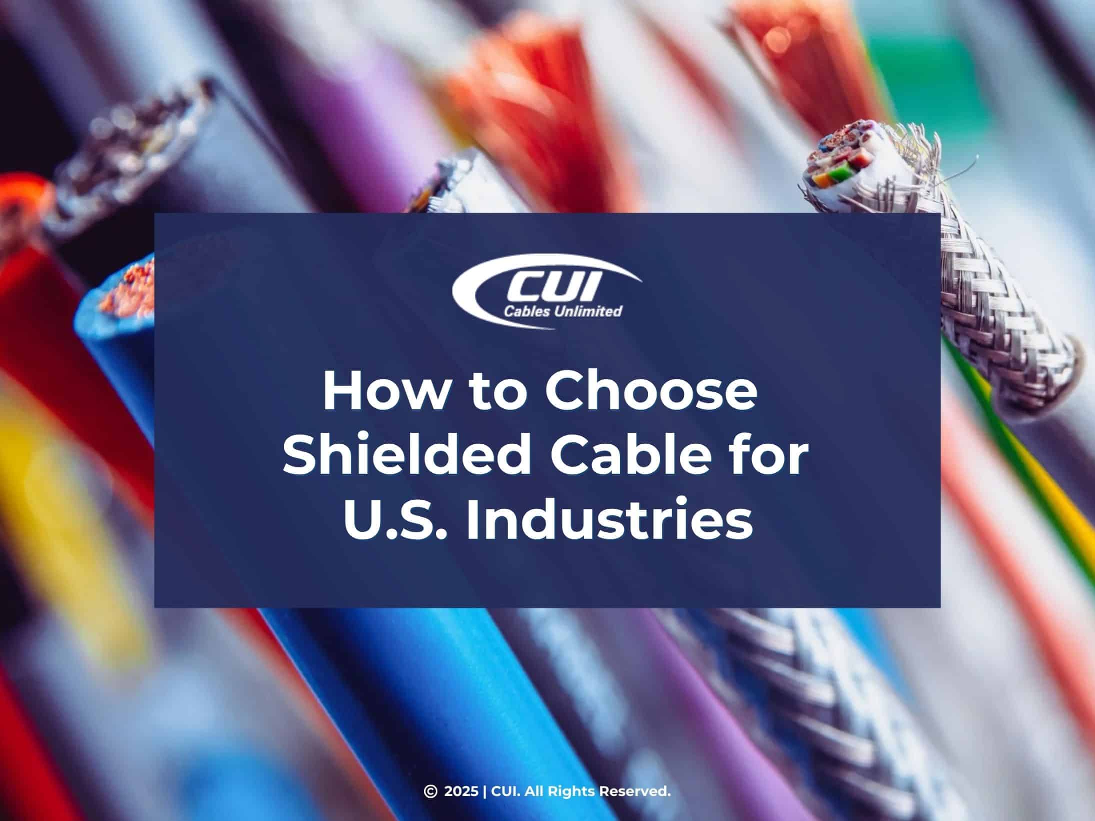 Brightly-Colored Electrical Shielded Cables- How To Choose Shielded Cable For Us Industries.