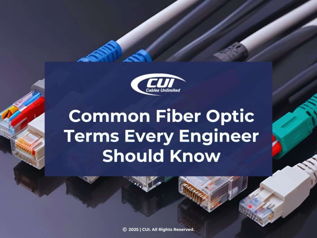 Close-Up Fiber Optic Cables- Common Fiber Optic Terms Every Engineer Should Know.